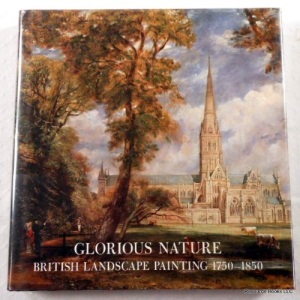 Glorious Nature: British Landscape Painting, 1750-1850