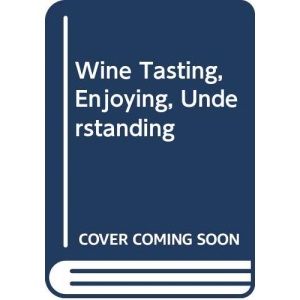 Wine Tasting, Enjoying, Understanding