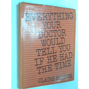 Everything your doctor would tell you if he had the time