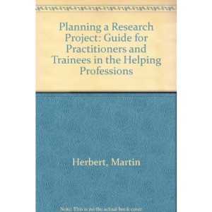 Planning a Research Project: Guide for Practitioners and Trainees in the Helping Professions