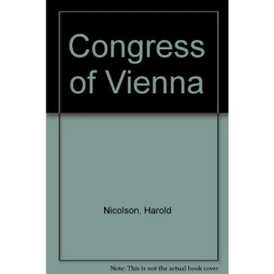 The Congress of Vienna: Study in Allied Unity, 1812-22