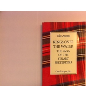 Kings Over the Water: Saga of the Stuart Pretenders (Cassell biographies)