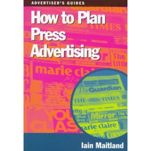 How to Plan Press Advertising (Advertising Guides)