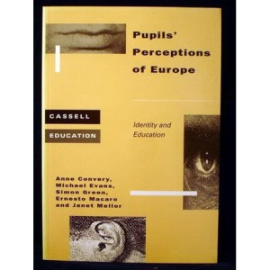 Pupils' Perceptions of Europe: Identity and Education (Cassell education series)