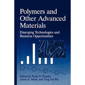 Polymers and Other Advanced Materials: Emerging Technologies and Business Opportunities (Advances in Experimental Medicine & Biology (Springer))
