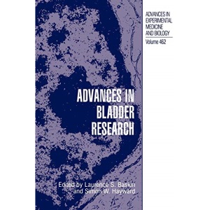 Advances in Bladder Research: 462 (Advances in Experimental Medicine and Biology)