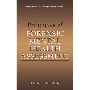 Principles of Forensic Mental Health Assessment (Perspectives in Law and Psychology): 12 (Perspectives in Law & Psychology)