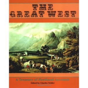 The Great West: A Treasury of Firsthand Accounts