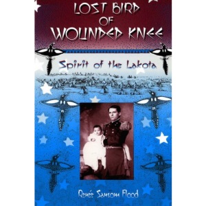Lost Bird of Wounded Knee: Spirit of the Lakota