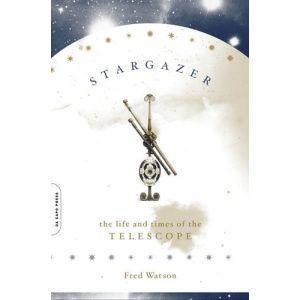 Stargazer: The Life and Times of the Telescope