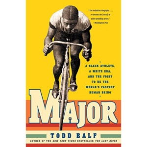 Major: A Black Athlete, a White Era, and the Fight to Be the World's Fastest Human Being
