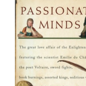 Passionate Minds: The Great Love Affair of the Enlightenment, Featuring the Scientist Emilie Du Chatelet, the Poet Voltaire, Sword Fight