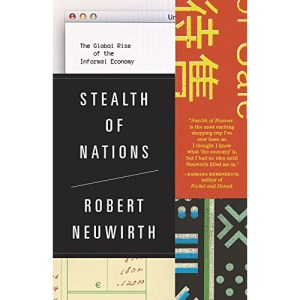 Stealth of Nations: The Global Rise of the Informal Economy