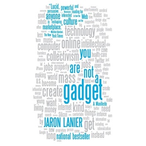 You Are Not a Gadget: A Manifesto (Vintage)