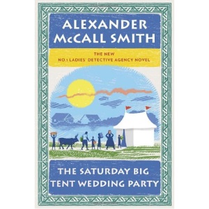 The Saturday Big Tent Wedding Party: The New No. 1 Ladies' Detective Agency Novel