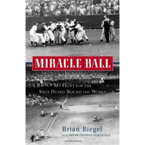 Miracle Ball: My Hunt for the Shot Heard 'Round the World