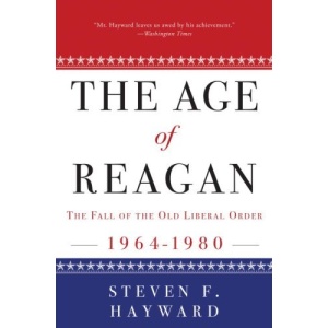 The Age of Reagan: The Fall of the Old Liberal Order, 1964-1980