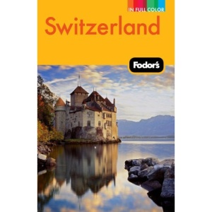 Fodor's Switzerland, 46th Edition