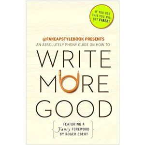 Write More Good: An Absolutely Phony Guide