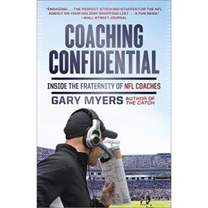 Coaching Confidential: Inside the Fraternity of NFL Coaches