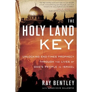 The Holy Land Key: Unlocking End-Times Prophecy Through the Lives of God's People of Israel