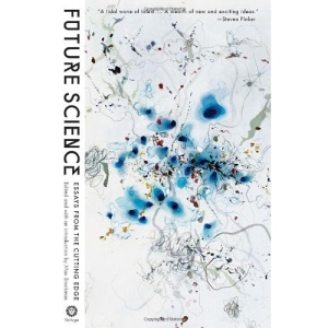 Future Science: Essays from the Cutting Edge