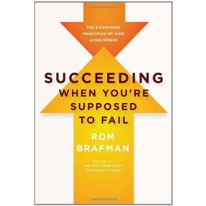 Succeeding When You're Supposed to Fail: The 6 Enduring Principles of High Achievement