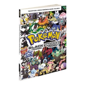 Pokemon Black & Pokemon White Versions, Volume 2: The Official Unova Pokedex & Guide [With Poster]