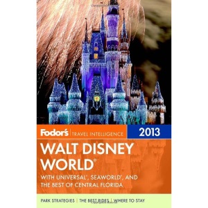 Fodor's Walt Disney World 2013 (Fodor's Walt Disney World with Universal Orlando & Sea World)
