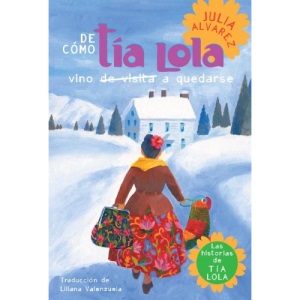 de Como Tia Lola Vino (de Visita) a Quedarse (Tia Lola Stories)