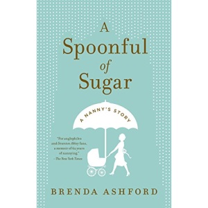 A Spoonful of Sugar: A Nanny's Story