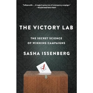 The Victory Lab: The Secret Science of Winning Campaigns