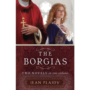 The Borgias: Two Novels in One Volume