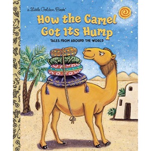 How the Camel Got Its Hump: Tales from Around the World (Little Golden Book)