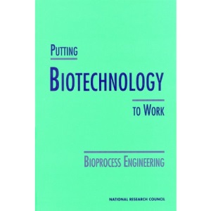 Putting Biotechnology to Work: Bioprocess Engineering