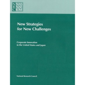 New Strategies for New Challenges: Corporate Innovation in the United States and Japan (Little Golden Book)