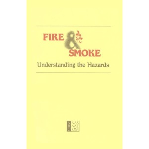 Fire and Smoke: Understanding the Hazards