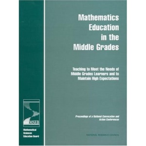 Mathematics Education in the Middle Grades: Teaching to Meet the Needs of Middle Grades Learners and to Maintain High Expectations: Proceedings of a National Convocation and Action Conferences
