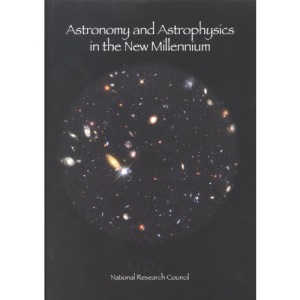 Astronomy and Astrophysics in the New Millennium