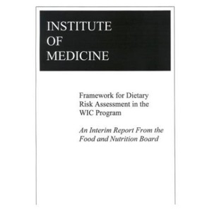 Framework for Dietary Risk Assessment in the Wic Program: An Interim Report from the Food and Nutrition Board