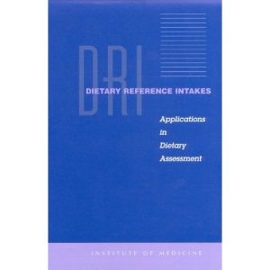 Dietary Reference Intakes: Applications in Dietary Assessment