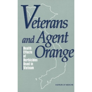 Veterans and Agent Orange: Health Effects of Herbicides Used in Vietnam