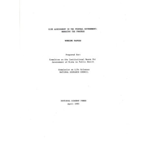 Risk Assessment in the Federal Government: Managing the Process Working Papers