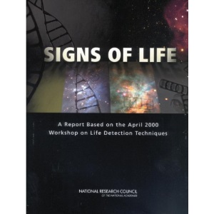 Signs of Life: A Report Based on the April 2000 Workshop on Life Detection Techniques