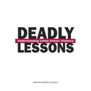 Deadly Lessons: Understanding Lethal School Violence