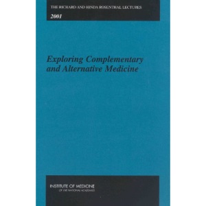 The Richard and Hinda Rosenthal Lectures -- 2001: Exploring Complementary and Alternative Medicine