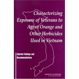 Characterizing Exposure of Veterans to Agent Orange and Other Herbicides Used in Vietnam: Interim Findings and Recommendations