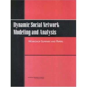 Dynamic Social Network Modeling and Analysis: Workshop Summary and Papers