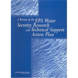 A Review of the EPA Water Security Research and Technical Support Action Plan: Parts I and II