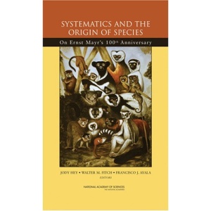 Systematics and the Origin of Species: On Ernst Mayr's 100th Anniversary